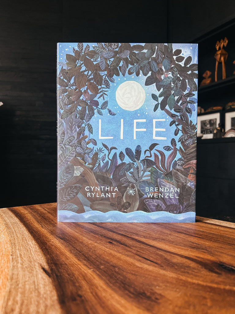The children's book titled Life by Cynthia Rylant and Brendan Wenzel.